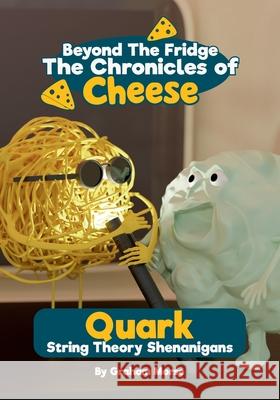 Quark: String Theory Shenanigans Graham Morse 9781918311037 Monkeydot Publishing - książka