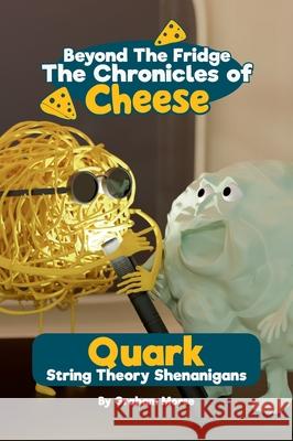 Quark: String Theory Shenanigans Graham Morse 9781918311044 Monkeydot Publishing - książka