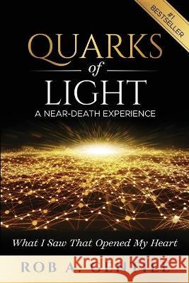 Quarks of Light: A Near-Death Experience Rob A Gentile 9781953655172 Ignite Press - książka