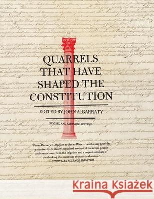 Quarrels That Have Shaped the Constitution: Revised and Expanded Edition John Arthur Garraty 9780061320842 Harper Perennial - książka