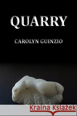 Quarry Carolyn Guinzio 9781602350854 Parlor Press - książka