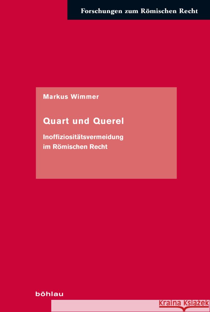 Quart und Querel: InoffiziositÃ¤tsvermeidung im RÃ¶mischen Recht Markus Wimmer 9783412532604 Gazelle Book Services Ltd (RJ) - książka