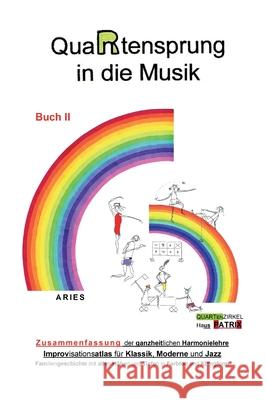 QuaRtensprung in die Musik: ZUSAMMENFASSUNG der ganzheitlichen Harmonielehre - Improvisationsatlas für Klassik, Moderne und Jazz, Buch 2 Aries 9783347020054 Tredition Gmbh - książka