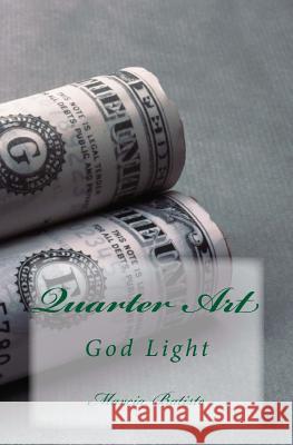 Quarter Art: God Light Marcia Batiste Smith Wilson 9781499129489 Createspace - książka