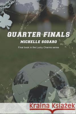 Quarter Finals: Book Four of the Lucky Charms series Amanda Fugate Michelle Denise Sodaro 9781070254302 Independently Published - książka