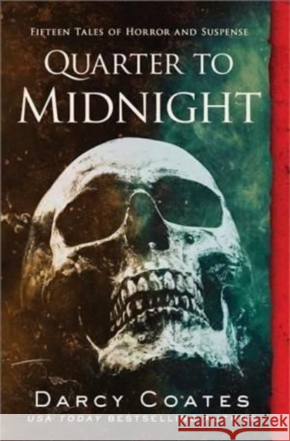 Quarter to Midnight: Fifteen Tales of Horror and Suspense Darcy Coates 9781728221816 Sourcebooks, Inc - książka