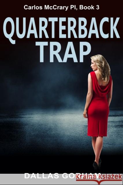 Quarterback Trap: A Murder Mystery Thriller Dallas Gorham 9781644572498 Epublishing Works! - książka