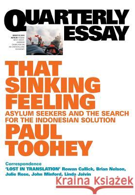 Quarterly Essay 53: That Sinking Feeling Paul Toohey 9781863956468 Quarterly Essay - książka