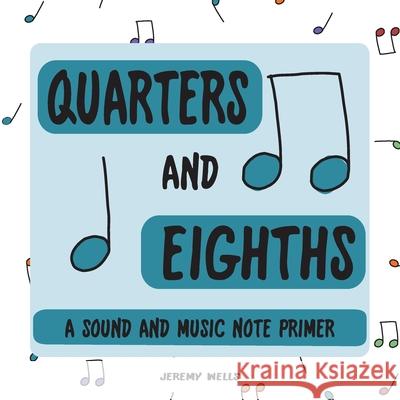 Quarters and Eighths Wells Jeremy Wells 9798985344929 On the Path Ideas - książka