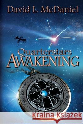 Quarterstars Awakening: War for the Quarterstar Shards: Book Two David L McDaniel 9781684333707 Black Rose Writing - książka