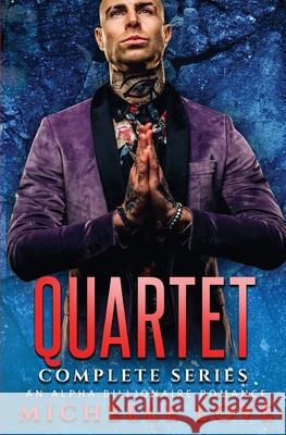 Quartet Complete Series: An Alpha Billionaire Romance Love, Michelle 9781648082320 Blessings for All, LLC - książka