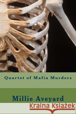 Quartet of Mafia Murders: Gilliy Penworth Murder Investigations Millie Aveyard 9781512386998 Createspace - książka