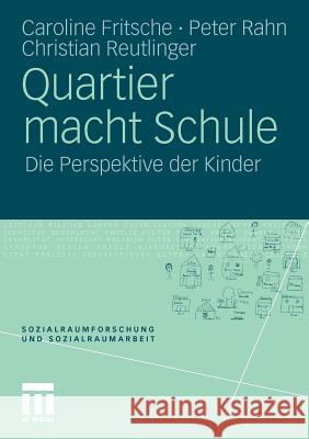 Quartier Macht Schule: Die Perspektive Der Kinder Fritsche, Caroline 9783531176970 VS Verlag - książka