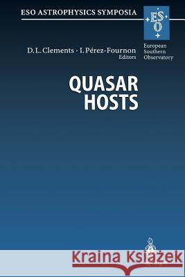Quasar Hosts: Proceedings of the Eso-Iac Conference Held on Tenerife, Spain, 24-27 September 1996 Clements, David L. 9783662223772 Springer - książka