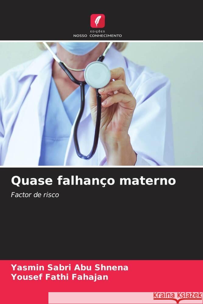 Quase falhanço materno Abu Shnena, Yasmin  Sabri, Fahajan, Yousef  Fathi 9786205143346 Edições Nosso Conhecimento - książka