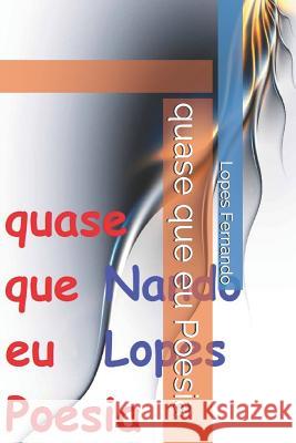 quase que eu Poesia Lopes Fernando 9781081364892 Independently Published - książka