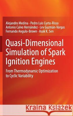 Quasi-Dimensional Simulation of Spark Ignition Engines: From Thermodynamic Optimization to Cyclic Variability Medina, Alejandro 9781447152880 Springer - książka