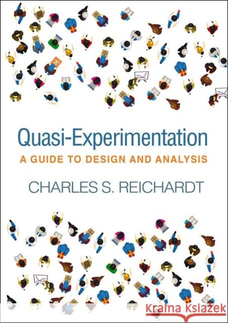 Quasi-Experimentation: A Guide to Design and Analysis Charles S. Reichardt 9781462540204 Guilford Publications - książka