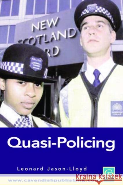 Quasi-Policing Leonard Jason-Lloyd Leonard Jason-Lloyd  9781859418369 Taylor & Francis - książka