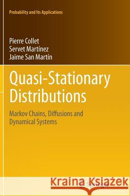 Quasi-Stationary Distributions: Markov Chains, Diffusions and Dynamical Systems Pierre Collet, Servet Martínez, Jaime San Martín 9783642428883 Springer-Verlag Berlin and Heidelberg GmbH &  - książka