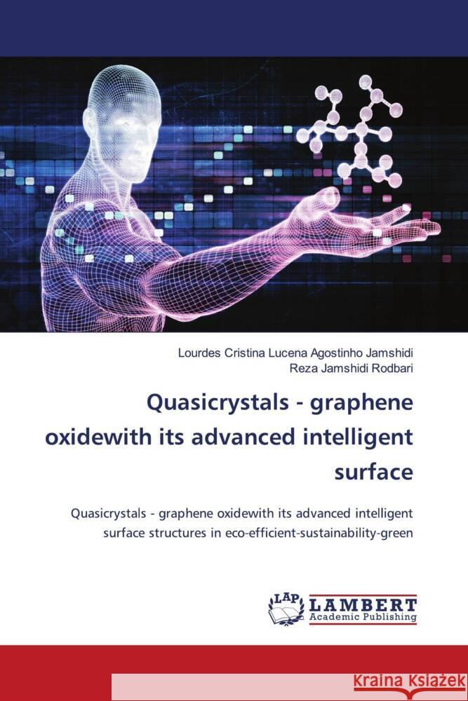 Quasicrystals - graphene oxidewith its advanced intelligent surface Agostinho Jamshidi, Lourdes Cristina Lucena, Jamshidi Rodbari, Reza 9786204728742 LAP Lambert Academic Publishing - książka