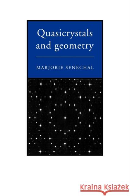 Quasicrystals and Geometry Marjorie Senechal 9780521575416 Cambridge University Press - książka