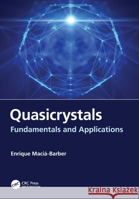 Quasicrystals: Fundamentals and Applications Maciá-Barber, Enrique 9780367678937 Taylor & Francis Ltd - książka