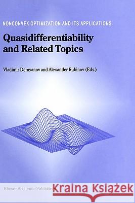 Quasidifferentiability and Related Topics V. F. Dem'kilanov Aleksandr Moiseevich Rubinov V. F. Demyanov 9780792362845 Kluwer Academic Publishers - książka