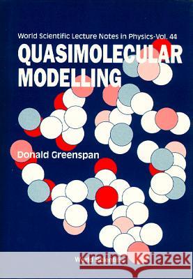 Quasimolecular Modelling Donald Greenspan 9789810207199 World Scientific Publishing Company - książka