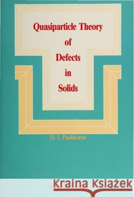 Quasiparticle Theory of Defects in Solids D. I. Pushkarov D. Kilu Pushcharovskfi 9789810201807 World Scientific Publishing Company - książka