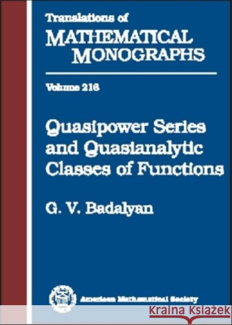 Quasipower Series and Quasianalytic Classes of Functions G. V. Badalyan 9780821829431 AMERICAN MATHEMATICAL SOCIETY - książka