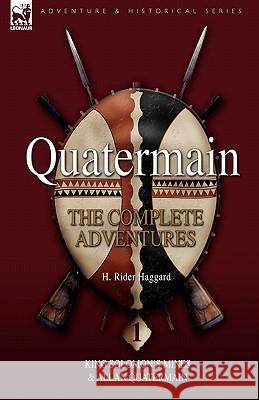 Quatermain: The Complete Adventures 1 King Solomon S Mines & Allan Quatermain Haggard, H. Rider 9781846775307 Oakpast - książka