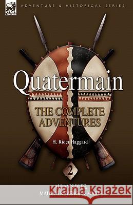 Quatermain: The Complete Adventures 2 Allan S Wife, Maiwa S Revenge & Marie Sir H Rider Haggard 9781846775321 Leonaur Ltd - książka