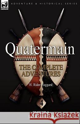 Quatermain: the Complete Adventures: 4-Finished & The Ivory Child Haggard, H. Rider 9781846775970 Leonaur - książka