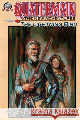 Quatermain: The New Adventures Volume 4: The Lightning Bird Wayne Carey Clayton Hinkle 9781946183408 Airship 27 - książka