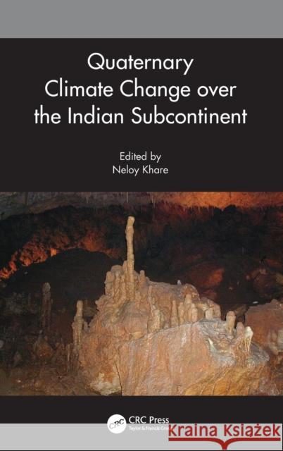 Quaternary Climate Change over the Indian Subcontinent Khare, Neloy 9780367537579 CRC Press - książka