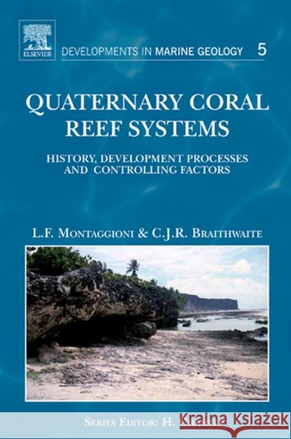 Quaternary Coral Reef Systems: History, Development Processes and Controlling Factors Volume 5 Montaggioni, Lucien F. 9780444532473 ELSEVIER SCIENCE & TECHNOLOGY - książka