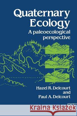 Quaternary Ecology: A Paleoecological Perspective Delcourt, P. 9780412297908 Chapman and Hall - książka