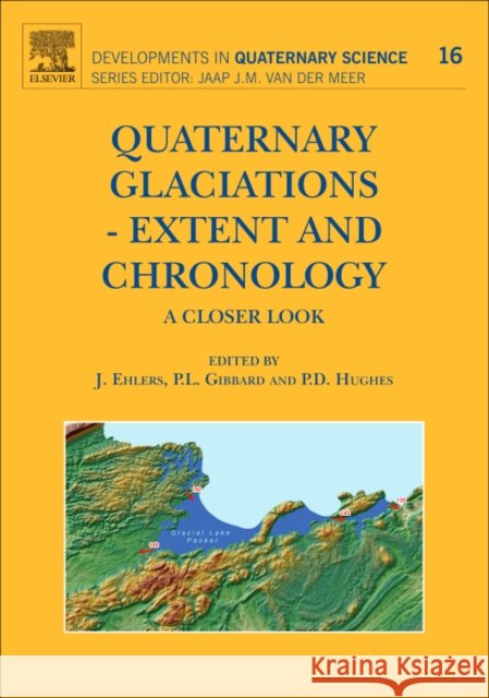 Quaternary Glaciations - Extent and Chronology: A Closer Look Volume 15 Ehlers, J. 9780444534477 An Elsevier Title - książka