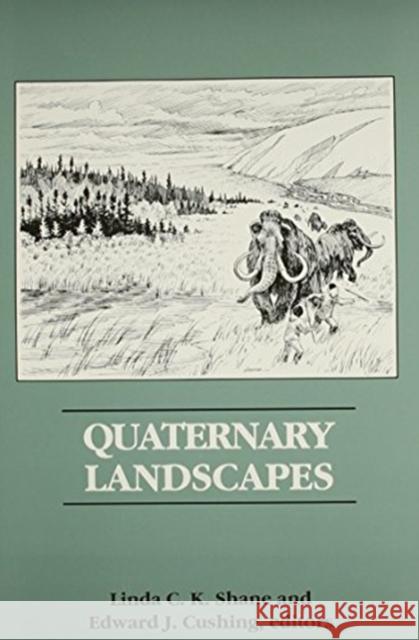 Quaternary Landscapes Linda C. Shane Edward J. Cushing 9780816619436 University of Minnesota Press - książka