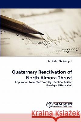 Quaternary Reactivation of North Almora Thrust  9783838374062 LAP Lambert Academic Publishing AG & Co KG - książka