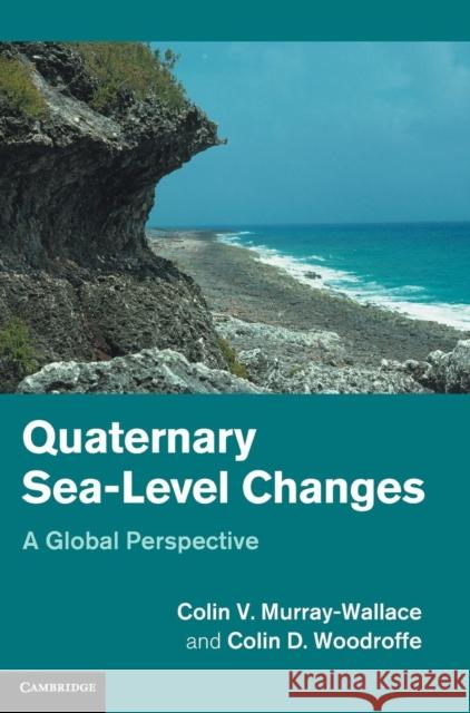 Quaternary Sea-Level Changes: A Global Perspective Murray-Wallace, Colin V. 9780521820837 CAMBRIDGE UNIVERSITY PRESS - książka