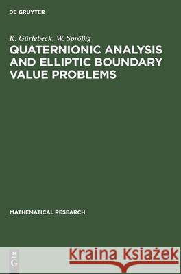 Quaternionic Analysis and Elliptic Boundary Value Problems G 9783112576175 de Gruyter - książka