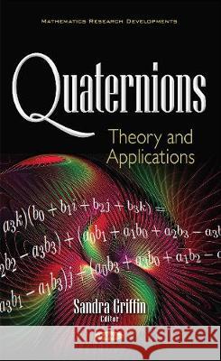 Quaternions: Theory & Applications Sandra Griffin 9781536107685 Nova Science Publishers Inc - książka