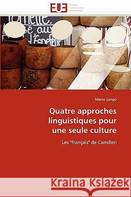 Quatre Approches Linguistiques Pour Une Seule Culture Marco Longo 9786131557651 Editions Universitaires Europeennes - książka