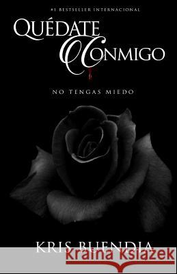 Quédate Conmigo: No tengas miedo Buendia, Kris 9781508968719 Createspace - książka