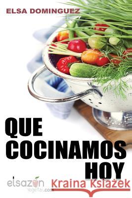 Que Cocinamos Hoy Elsa Dominguez 9781503066922 Createspace - książka