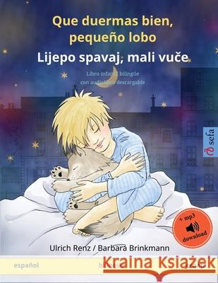 Que duermas bien, pequeño lobo - Lijepo spavaj, mali vuče (español - croata): Libro infantil bilingüe con audiolibro descargable Renz, Ulrich 9783739918143 Sefa Verlag - książka