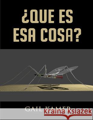 Que Es Esa Cosa? Kamer, Gail 9781544278575 Createspace Independent Publishing Platform - książka