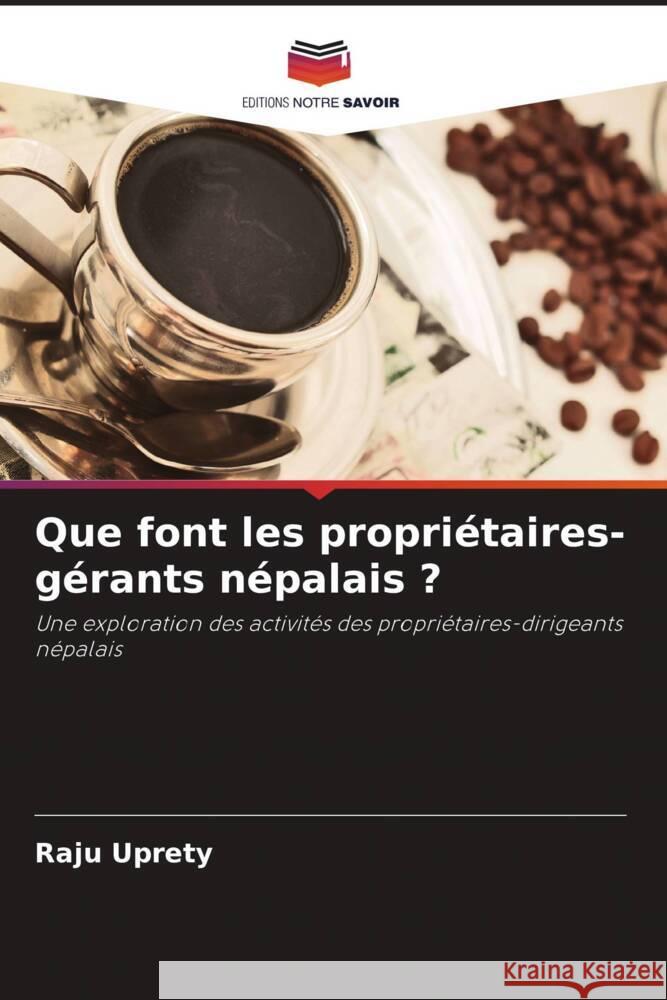 Que font les propri?taires-g?rants n?palais ? Raju Uprety 9786206872733 Editions Notre Savoir - książka